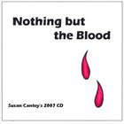 Susan Cantey - Nothing but the Blood