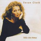 Susan Clark - Take Me Home