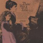 There Was A Time - Melodies of Stephen Foster