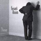 Susan's Room - Thinner