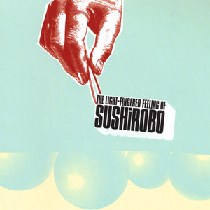 The Light-Fingered Feeling of Sushirobo
