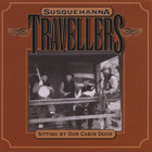 Susquehanna Travellers - Sitting By Our Cabin Door