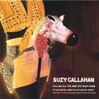 Suzy Callahan - Pulling All The Rind Off