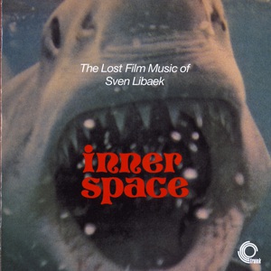 Inner Space: The Lost Film Music of Sven Libaek