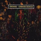 Swans - Omniscence
