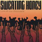 Sweating Honey - Live At The Sitzmark