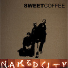 sweet coffee - Naked City