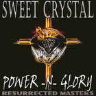 Sweet Crystal - Power-N-Glory:Resurrected Masters