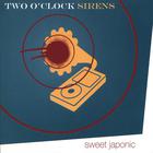 Sweet Japonic - Two O'clock Sirens