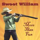 Sweet William - More Than Fun