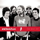 Switchfoot - The Best Yet