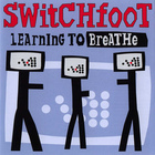Switchfoot - Learning To Breathe