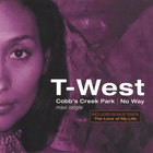 T-West - Cobb's Creek Park/No Way - Maxi Single