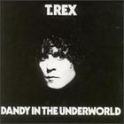 T. Rex - Dandy in the Underworld