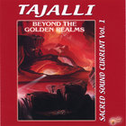 Tajalli - Beyond the Golden Realms - Sacred Sound Current Vol.1