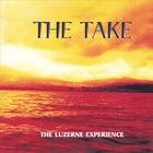 Take - The luzerne experience