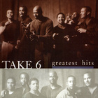Take 6 - The Greatest Hits