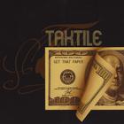 taktile - Get That Paper