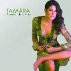 Tamara - Lo Mejor De Tu Vida