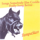TampaStan - Songs Somebody Else Coulda Prolly Sung Better