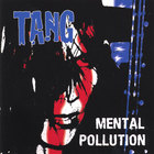 Tang - Mental Pollution