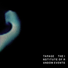 Tapage - The Institute of Random Events