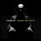 Taproot - Plea The Fifth