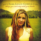 Tara Leigh Cobble - Things You Can't Stop With Your Hands