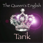 Tarik - The Queen's English