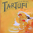 Tartufi - So We Are Alive