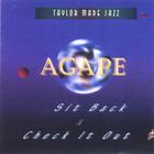Taylor Made Jazz - Agape "Sit Back & Check It Out"
