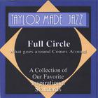 Taylor Made Jazz - Full Circle " What goes around comes around"
