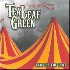 Tea Leaf Green - Raise Up The Tent