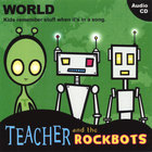 Teacher and the Rockbots - World