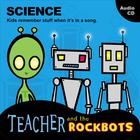Teacher and the Rockbots - Science