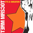 Team Mascot - It's A Sweater!