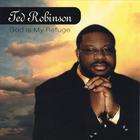 Ted Robinson - God is my refuge