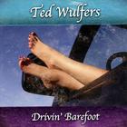 Ted Wulfers - Drivin' Barefoot (Double CD)
