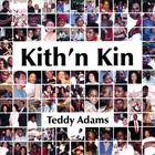 Teddy Adams - Kith'n Kin