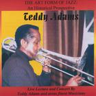 Teddy Adams - The Art Form of Jazz (An Historical Prospective)