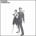 Television Personalities - ...And Don't The Kids Just Love It