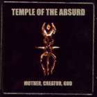 Temple Of The Absurd - Mother, Creator, God
