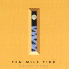 Ten Mile Tide - Midnight Is Early
