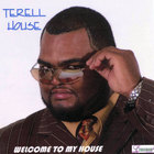 Terell House - Welcome To My House