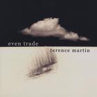 Terence Martin - Even Trade