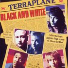 Terraplane - Black And White