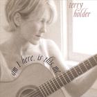 Terry Holder - Am I Here Is This Me
