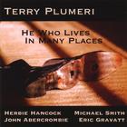 Terry Plumeri - He Who Lives In Many Places