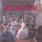 Une FÊte Musicale Royale