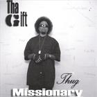 THA GIFT - Thug Missionary (THA ALBUM)
